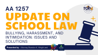 (ONLINE) Update on School Law 2025: Bullying, Harassment and Intimidation: 21st Century Issues & Solutions - AA 1257