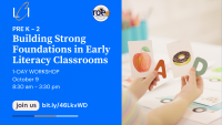 Building Strong Foundations in Early Literacy Classrooms (PreK-2)